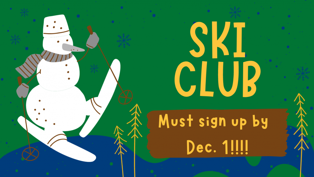 Snowman on skiis with "Ski Club, Must sign up by Dec. 1!!!"
