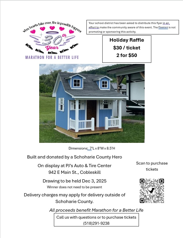 “Holiday raffle flyer featuring a large wooden playhouse built and donated by a Schoharie County hero. Text includes ticket prices: $30 each or 2 for $50. Playhouse dimensions: 7 feet long, 8 feet wide, 8.5 feet high. On display at PJ’s Auto & Tire Center, 942 E Main St., Cobleskill. Drawing on Dec. 3, 2025; winner need not be present. Delivery charges may apply outside Schoharie County. QR code for ticket purchase and phone number (518) 291-9238. All proceeds benefit Marathon for a Better Life.