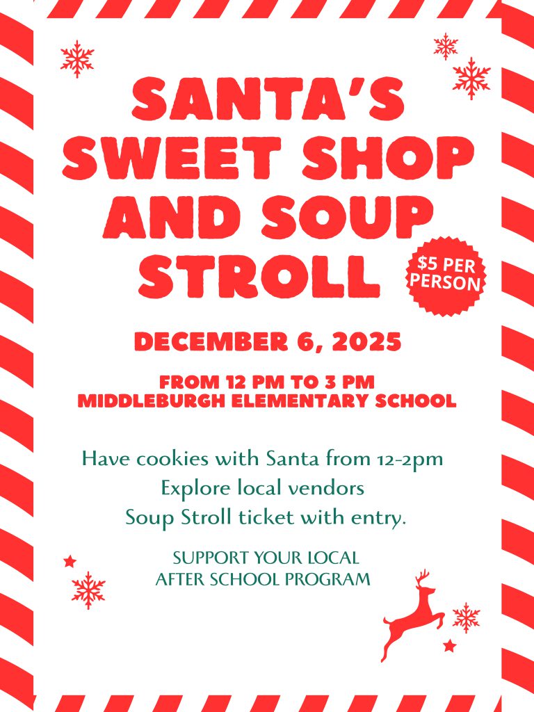A festive Christmas-themed poster with a red and green color scheme promoting “Santa’s Sweet Shop and Soup Stroll.” The event is on December 6, 2025, from 12 p.m. to 3 p.m. at Middleburgh Elementary School. It features cookies with Santa from 12–2 p.m., local vendors, and a soup stroll ticket included with entry for $5 per person. The poster encourages supporting the local after-school program.
